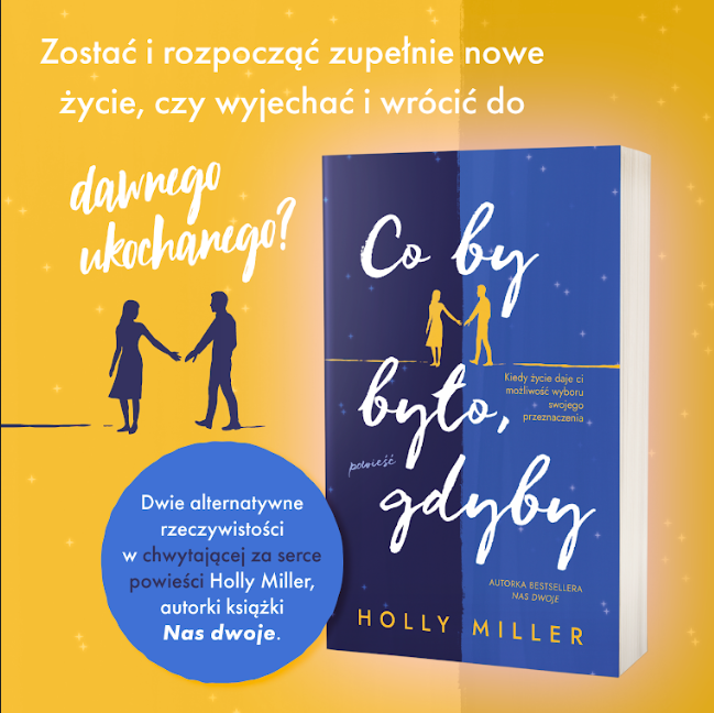 „Co by byo, gdyby” Holly Miller ju w ksigarniach